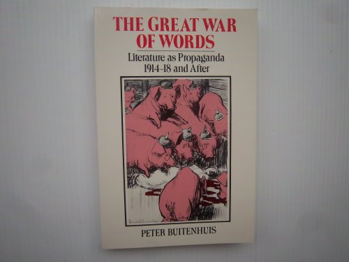 Imagen de archivo de The Great War of Words: Literature as Propaganda 1914-18 and After a la venta por HPB-Emerald