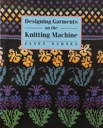 9780713461640: Designing Garments on the Knitting Machine