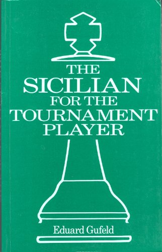 9780713461671: The Sicilian for the Tournament Player