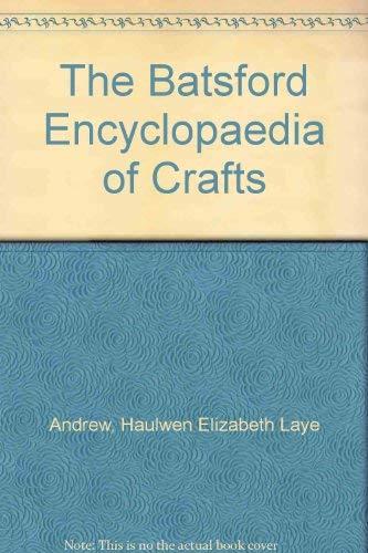 9780713462494: Batsford Encyclopedia of Crafts