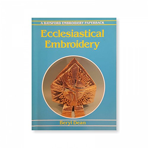 Stock image for Ecclesiastical Embroidery (Batsford Embroidery Paperback) for sale by LibraryMercantile