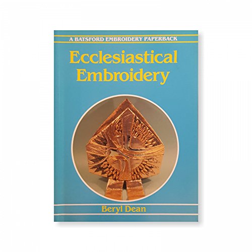 Stock image for Ecclesiastical Embroidery (Batsford Embroidery Paperback) for sale by Wonder Book