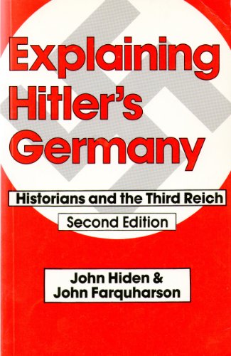 Stock image for Explaining Hitler's Germany: Historians and the Third Reich for sale by MusicMagpie
