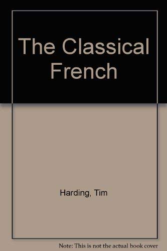 The Classical French (9780713463057) by Harding, Tim
