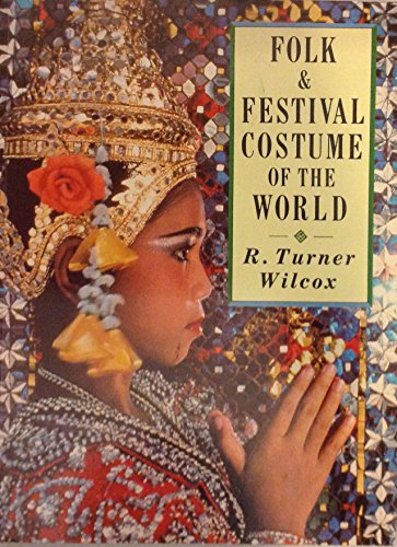 Imagen de archivo de Folk and Festival Costume of the World a la venta por AwesomeBooks