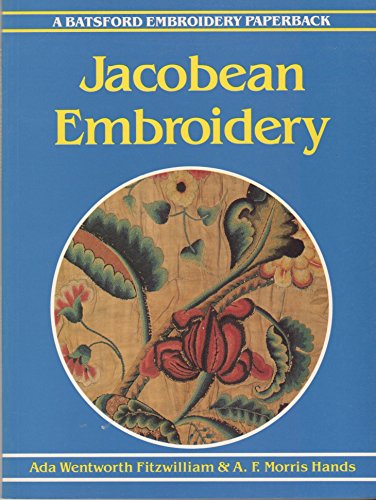 Imagen de archivo de Jacobean Embroidery: Its Forms and Fillings Including Late Tudor a la venta por Ammareal