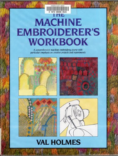 Stock image for The Machine Embroiderer's Workbook for sale by SecondSale