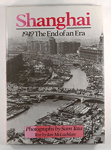 Stock image for Shanghai; 1949; the end of an era for sale by Hammer Mountain Book Halls, ABAA