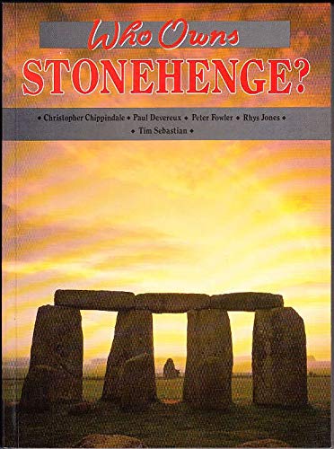 Who Owns Stonehenge? (9780713464559) by Chippindale, Christopher; Devereux, Paul; Fowler, Peter; Jones, Rhys