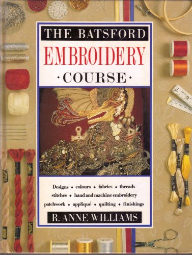 9780713464795: The Batsford Embroidery Course