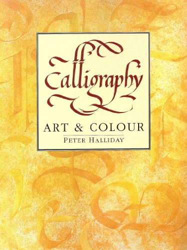 9780713464832: CALLIGRAPHY ART AND COLOUR