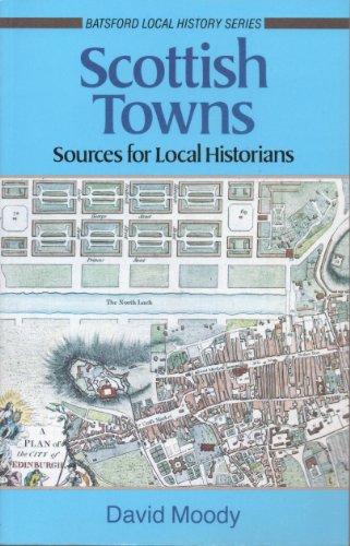 Stock image for Scottish Towns: Sources for Local Historians for sale by WorldofBooks