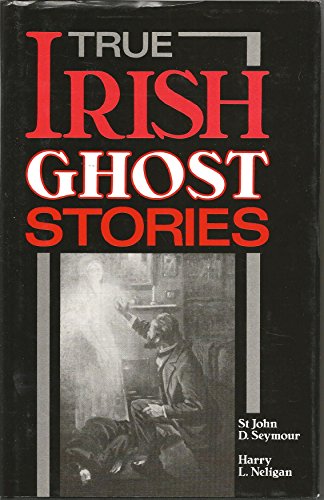 Stock image for True Irish Ghost Stories for sale by Redux Books