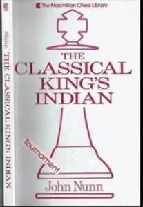 The Classical King's Indian (A Batsford chess book) (9780713465518) by John Nunn