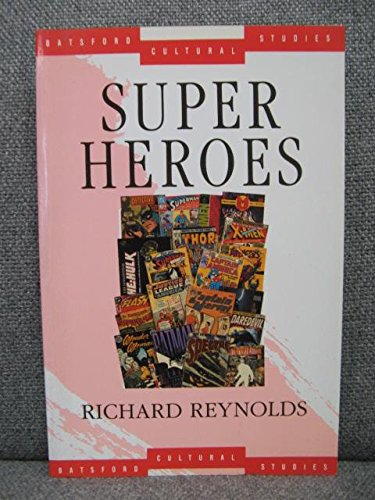Imagen de archivo de Super heroes: A modern mythology (Batsford cultural studies) a la venta por HPB-Emerald