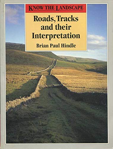Stock image for Roads, Tracks and Their Interpretation (Know the Landscape S.) for sale by WorldofBooks