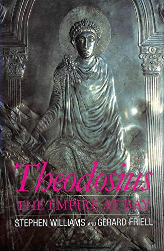 Theodosius: The Empire at Bay (Roman Imperial Biographies) - Stephen Williams