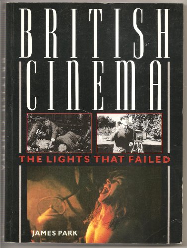Imagen de archivo de British Cinema : The Lights That Failed a la venta por Better World Books Ltd