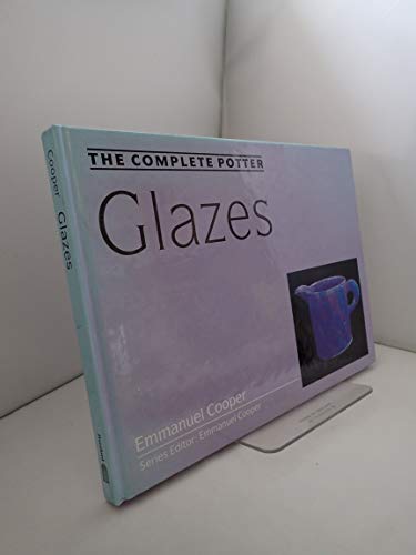 Beispielbild fr The Complete Potter: Glazes (Complete Potters) zum Verkauf von HPB Inc.