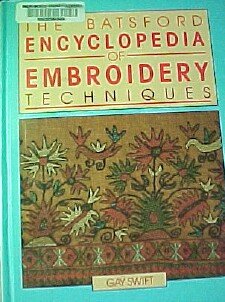 Stock image for The Batsford Encyclopaedia of Embroidery Techniques for sale by WorldofBooks