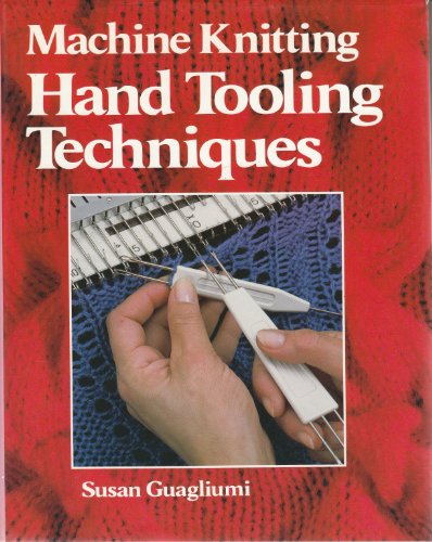 Stock image for MACHINE KNITTING HANDTOOLING TEC for sale by WorldofBooks