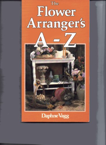 Stock image for The Flower Arranger's A-Z for sale by Ergodebooks