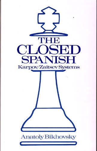 Stock image for The Closed Spanish Karpov/Zaitsev Systems for sale by Glynn's Books