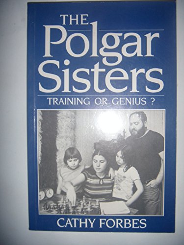 Imagen de archivo de The Polgar Sisters: Training or Genius? a la venta por WorldofBooks