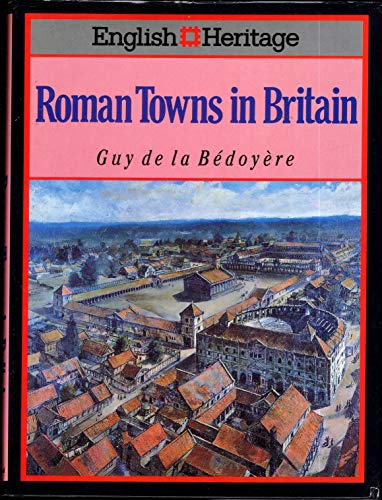 Beispielbild fr English Heritage Book of Roman Towns in Britain zum Verkauf von WorldofBooks
