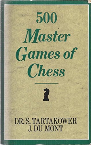 Beispielbild fr 500 Master Games of Chess (Batsford Chess Book) zum Verkauf von Ergodebooks