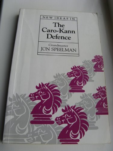 New Ideas in the Caro-Kann Defence (9780713469158) by Speelman, Jon