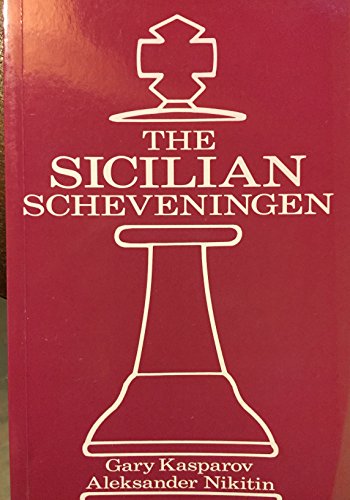 The Sicilian Scheveningen: Sicilian : ...E6 and ...D6 Systems (9780713469547) by Kasparov, Gary; Nikitin, Aleksander