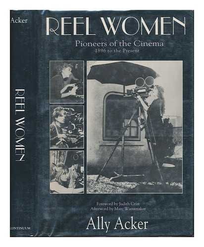 Beispielbild fr Reel Women: Pioneers of the Cinema, 1896 to the Present Day zum Verkauf von AwesomeBooks
