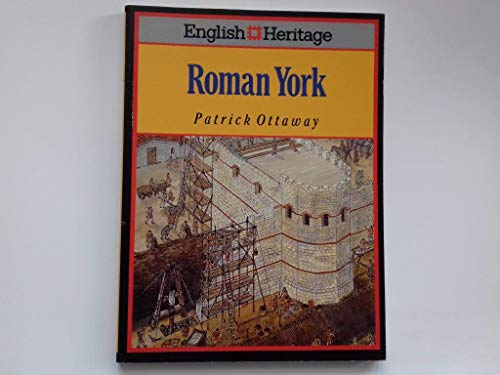 English Heritage Book of Roman York (9780713470833) by Ottaway, Patrick