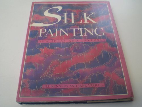 9780713471564: Silk Painting: New Ideas and Textures