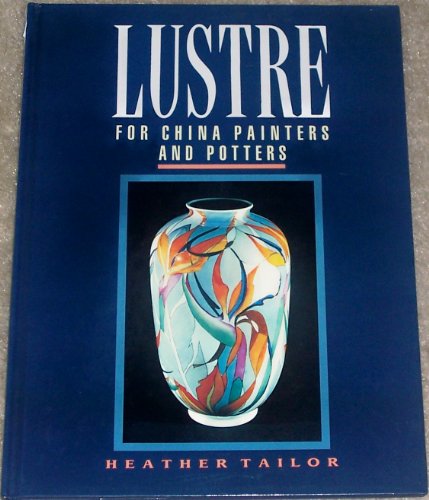 Imagen de archivo de Lustre for China Painters and Potters a la venta por HPB-Emerald