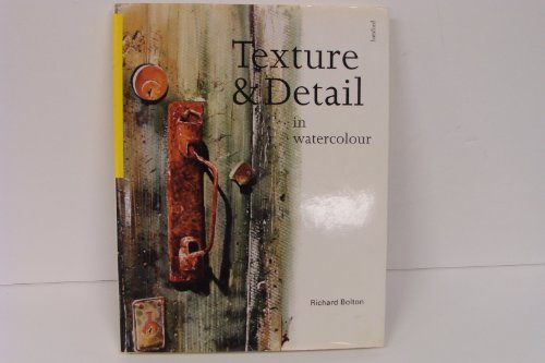 Stock image for TEXTURE & DETAIL IN WATERCOLOUR for sale by WorldofBooks