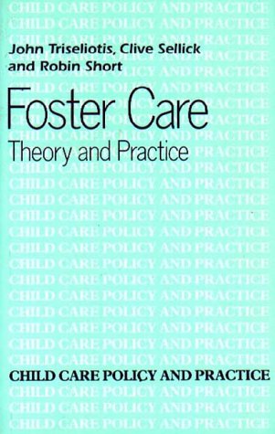 Beispielbild fr Foster Care: Theory and Practice (Child care policy and practice) zum Verkauf von AwesomeBooks