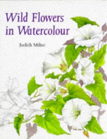 9780713473803: WILD FLOWERS IN WATERCOLOUR