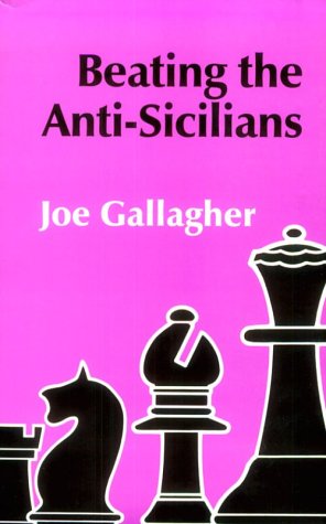 Beating the Anti-Sicilians (9780713474237) by Gallagher, Joe