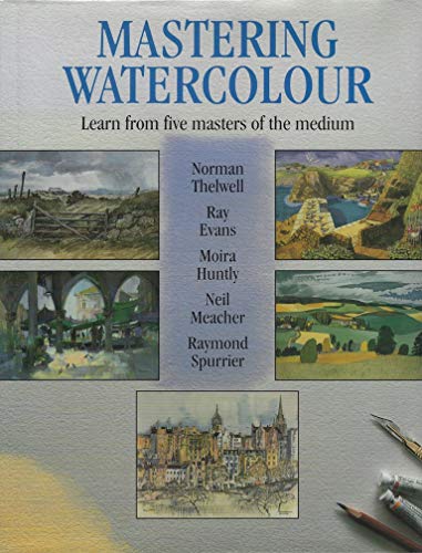 Beispielbild fr Mastering Watercolour: Learn from Five Masters of the Medium zum Verkauf von AwesomeBooks