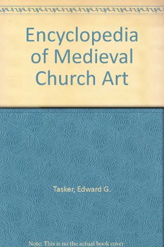 Beispielbild fr Encyclopedia of Medieval Church Art zum Verkauf von Eighth Day Books, LLC
