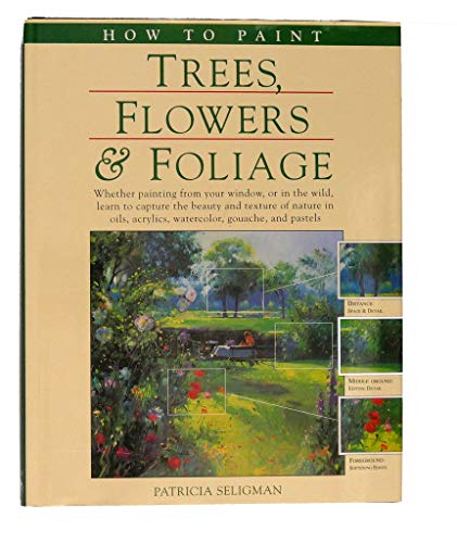 Beispielbild fr HOW TO PAINT TREES FLOWERS FOLIAGE zum Verkauf von WorldofBooks