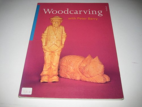 Imagen de archivo de Woodcarving With Peter Berry a la venta por Bayside Books