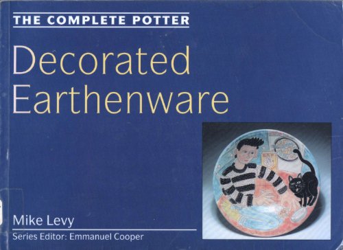 Stock image for DECORATED EARTHENWARE (Complete Potter) for sale by Reuseabook
