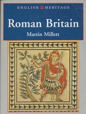 Roman Britain: (Historic Scotland Series) (English Heritage) (9780713477931) by Millett, Martin