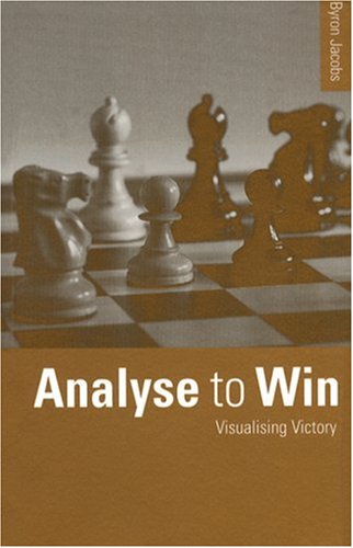 Analyse To Win: Visualising Victory (9780713478044) by Jacobs, Byron