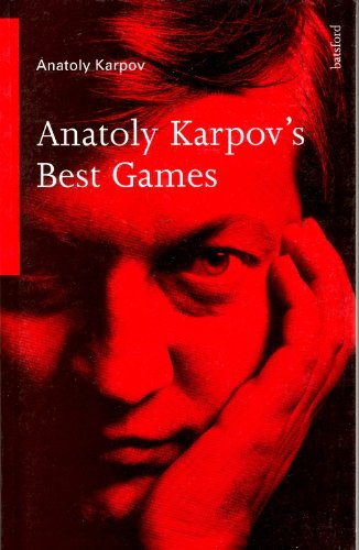 Anatoly Karpov's Best Games (Batsford Chess Library) - Karpov, Anatoly:  9780805047264 - AbeBooks