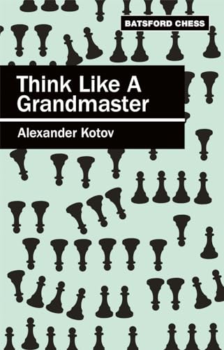 9780713478853: Think Like a Grandmaster: Algebraic Edition