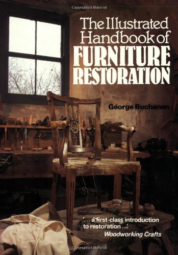 Imagen de archivo de The Illustrated Handbook of Furniture Restoration a la venta por Better World Books